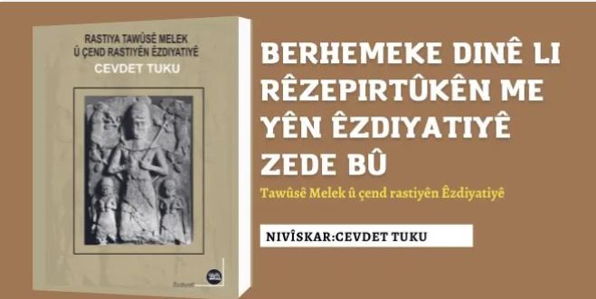Berhemeke Dinê Li Rêzepirtûkên Me Yên Êzdiyatiyê Zede Bû